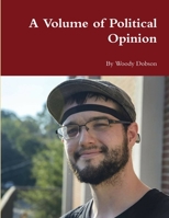 A Volume of Political Opinion 1387597574 Book Cover