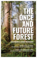 The Once and Future Forest: California's Iconic Redwoods 1597145564 Book Cover