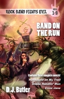 Band on the Run: Rock Band Fights Evil Vols. 1-3 1614753881 Book Cover