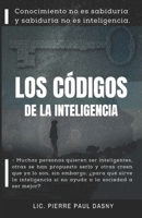 Los C�digos de la Inteligencia: Conocimiento no es sabidur�a y sabidur�a no es inteligencia. B08T43FLKB Book Cover