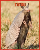 Tatou: Informations Amusantes et Photos Etonnantes d'Animaux dans la Nature B08WJRXBLX Book Cover