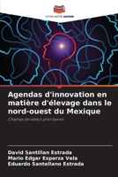 Agendas d'innovation en matière d'élevage dans le nord-ouest du Mexique 6207390350 Book Cover