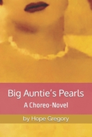 Big Auntie's Pearls: A Choreo-Novel B08T48HNV1 Book Cover