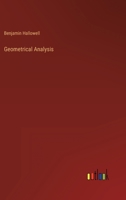 Geometrical Analysis, Or the Construction and Solution of Various Geometrical Problems From Analysis, by Geometrical, Algebra, and the Dieferential Calculus Also, the Ceometrical Construction of Algeb 1425525873 Book Cover