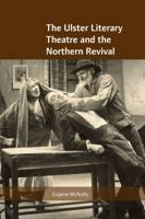 The Ulster Literary Theatre and the Northern Revival 1859184278 Book Cover