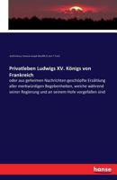 Privatleben Ludwigs XV. Konigs Von Frankreich 1173627731 Book Cover