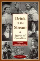 Drink of the Stream: Prayers of Carmelites 0898708524 Book Cover