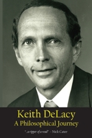 Keith DeLacy, A Philosophical Journey 1922449601 Book Cover