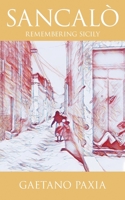 Sancalò: Remembering Sicily 1950860272 Book Cover