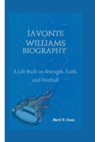 JAVONTE WILLIAMS BIOGRAPHY: A Life Built on Strength, Faith, and Football B0F5GJ6SVJ Book Cover