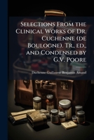 Selections from the clinical works of Dr. Cuchenne (de Boulogne). Tr., ed., and condensed by G.V. Poore 1177972026 Book Cover