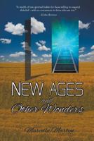 New Ages and Other Wonders 1452566011 Book Cover