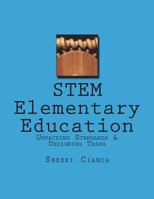 STEM Elementary Education: Unpacking Standards & Designing Tasks 1536825867 Book Cover