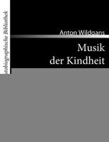 Musik der Kindheit 3866401507 Book Cover