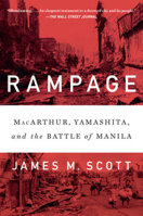 Rampage: MacArthur, Yamashita, and the Battle of Manila 0393357562 Book Cover