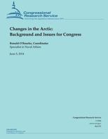 Changes in the Arctic: Background and Issues for Congress 1481821636 Book Cover