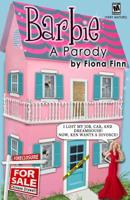 Barbie: A Parody: I Lost My Job, Car, And Dreamhouse! Now, Ken Wants A Divorce? 1479231517 Book Cover