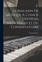 Le Magasin de Musique à L'usage des Fêtes Nationales et du Conservatoire 1017519293 Book Cover