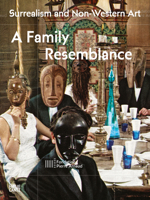 Surrealism and Non-Western Art: A Family Resemblance 3775737596 Book Cover