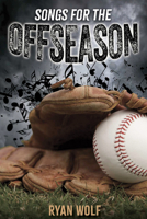 Songs for the Offseason (YA Verse) 1978597452 Book Cover