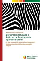 Burocracia de Estado e Políticas de Promoção da Igualdade Racial: O que pensa a burocracia brasileira sobre políticas que beneficiam a população negra? 6202041501 Book Cover