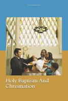 Holy Baptism And Chrismation 1096232944 Book Cover