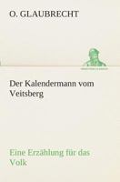Der Kalendermann Vom Veitsberg 3743739747 Book Cover