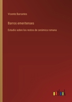 Barros emeritenses: Estudio sobre los restos de cerámica romana (Spanish Edition) 3368053337 Book Cover