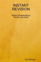 INSTANT REVISION: William Shakespeare's "Romeo and Juliet" 1409236595 Book Cover