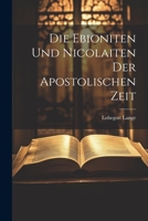 Die Ebioniten Und Nicolaiten Der Apostolischen Zeit 1021230871 Book Cover