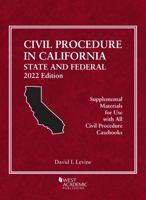 Civil Procedure in California: State and Federal, 2022 Edition 163659915X Book Cover