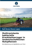 Multiresistente bakterielle Krankheitserreger in landwirtschaftlichen Nutzpflanzen (German Edition) 6207045726 Book Cover