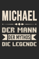 Michael Der Mann Der Mythos Die Legende: Din A5 Heft (Kariert) Mit Karos Für Michael | Notizbuch Tagebuch Planer Für Jeden Mit Dem Vorname Michael | ... Name & Spitzname Notebook (German Edition) 1677880104 Book Cover