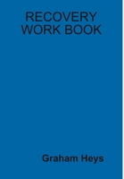 Recovery Work Book 1326268309 Book Cover