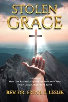 Stolen Grace: How God Rescued Me from the Jaws and Claws of the United Methodist Church 1963379063 Book Cover