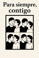 Para siempre , contigo (Spanish Edition) B0FPGKH4XR Book Cover