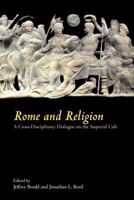 Rome and Religion: A Cross-Disciplinary Dialogue on the Imperial Cult 158983612X Book Cover