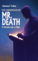 The Chronicles of Mr. Death: If Death was a Man 9948627024 Book Cover