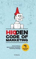 Hidden Code of Marketing: Secret Science Behind Every Successful Marketing Message 9347026735 Book Cover