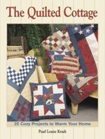 Quilted Cottage: 25 Cozy Projects to Warm Your Home 0873497007 Book Cover