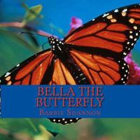 Bella the Butterfly 1493602624 Book Cover