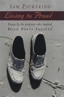 Living to Prowl: Essays by the Professor Who Inspired "Dead Poets Society" 0820319406 Book Cover