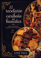 El recetario caribeño del bienestar: Recetas vibrantes inspiradas en la tradición 2026 (Spanish Edition) B0HD3681FH Book Cover