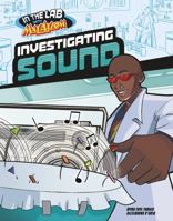 Investigating Sound in Max Axiom's Lab 1669067262 Book Cover