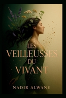 Les Veilleuses du Vivant: Une femme. Un carnet ancien. Une lignée secrète. B0FT8JMHRD Book Cover