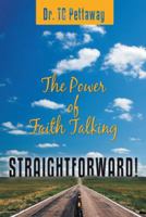 Straightforward! : The Power of Faith Talking 1481726145 Book Cover