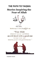 THE PATH TO TAQWA: Stories Inspiring the Fear of Allah B0CGVXCK2Y Book Cover