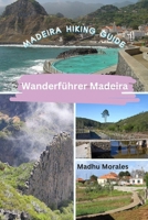 Wanderführer Madeira (Madeira Hiking Guide) B0CQMLZ2QB Book Cover