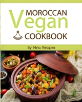 Moroccan Vegan Cookbook: Delicious Plant-Based Moroccan Recipes-Vegan Cookbook with Quick & Easy & Healthy Recipes B08C4C2HBJ Book Cover