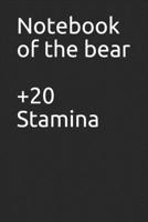 Notebook of the bear +20 Stamina: Nerdy 120 page notebook 1660877660 Book Cover
